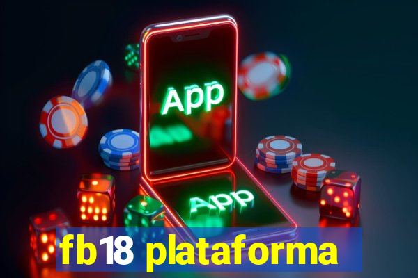 fb18 plataforma